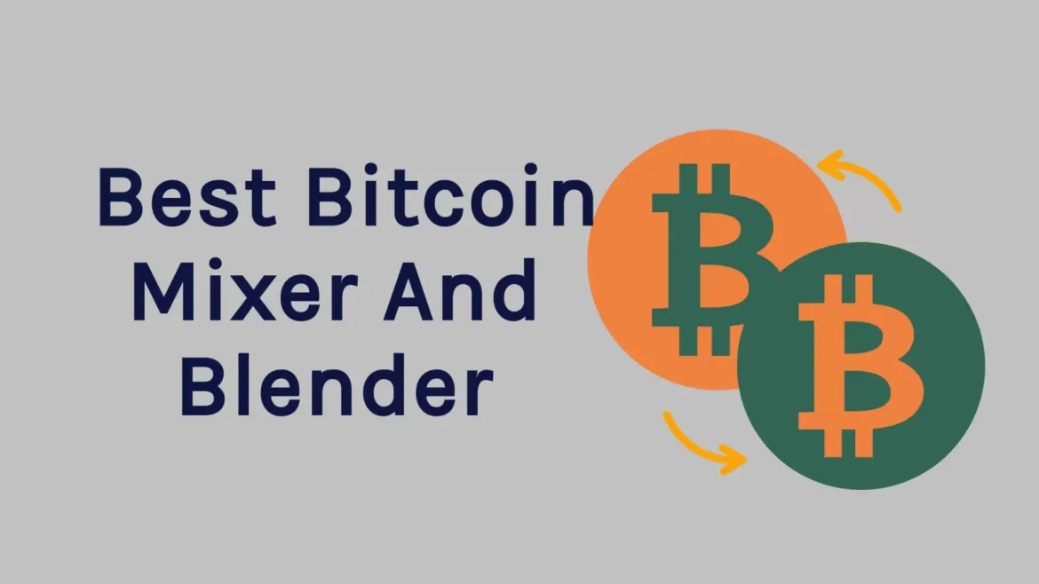 15 Best Bitcoin Mixers And Bitcoin Tumbler List 2024